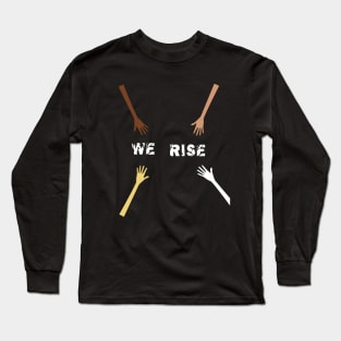 Together we rise Long Sleeve T-Shirt